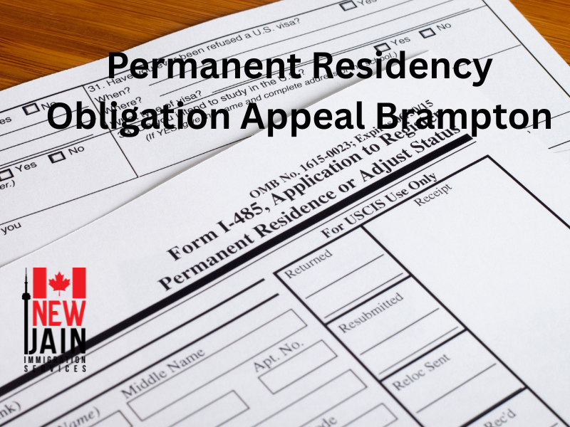 Permanent Residency Obligation Appeal Brampton